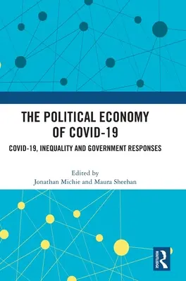 Economia politică a Covid-19: Covid-19, inegalitatea și răspunsurile guvernului - The Political Economy of Covid-19: Covid-19, Inequality and Government Responses