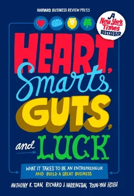 Inimă, inteligență, curaj și noroc: De ce este nevoie pentru a fi antreprenor și a construi o afacere grozavă - Heart, Smarts, Guts, and Luck: What It Takes to Be an Entrepreneur and Build a Great Business
