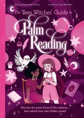 Ghidul vrăjitoarelor adolescente pentru cititul în palmă: Descoperă forțele secrete ale Universului... și deblochează-ți propria putere ascunsă! - The Teen Witches' Guide to Palm Reading: Discover the Secret Forces of the Universe... and Unlock Your Own Hidden Power!