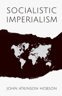Imperialismul socialist: Cu un extras din Imperialismul, cea mai înaltă etapă a capitalismului de V. I. Lenin - Socialistic Imperialism: With an Excerpt from Imperialism, the Highest Stage of Capitalism by V. I. Lenin