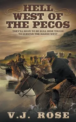 Hell West of the Pecos: Un western clasic - Hell West of the Pecos: A Classic Western
