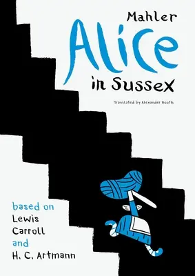 Alice în Sussex: Mahler după Lewis Carroll și H. C. Artmann - Alice in Sussex: Mahler After Lewis Carroll & H. C. Artmann