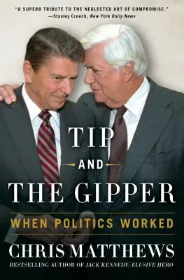 Tip and the Gipper: Când politica a funcționat - Tip and the Gipper: When Politics Worked