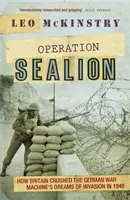 Operațiunea Sealion - Cum a zdrobit Marea Britanie visele de invazie ale mașinii de război germane în 1940 - Operation Sealion - How Britain Crushed the German War Machine's Dreams of Invasion in 1940