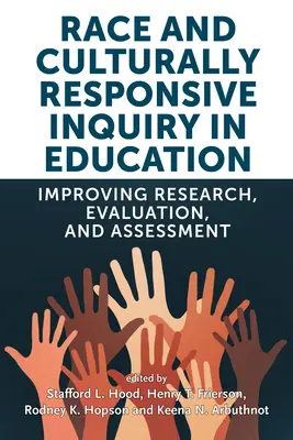 Race and Culturally Responsive Inquiry in Education: Îmbunătățirea cercetării, evaluării și aprecierii - Race and Culturally Responsive Inquiry in Education: Improving Research, Evaluation, and Assessment