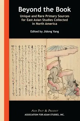 Dincolo de carte: Surse primare unice și rare pentru studiile din Asia de Est colectate în America de Nord - Beyond the Book: Unique and Rare Primary Sources for East Asian Studies Collected in North America