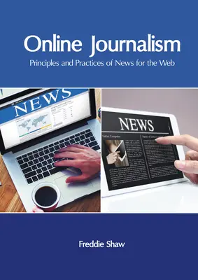 Jurnalismul online: Principii și practici ale știrilor pentru web - Online Journalism: Principles and Practices of News for the Web