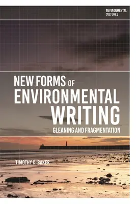 Noi forme de scriere a mediului: Gleaning și fragmentare - New Forms of Environmental Writing: Gleaning and Fragmentation