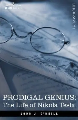 Geniul prodigal: Viața lui Nikola Tesla - Prodigal Genius: The Life of Nikola Tesla