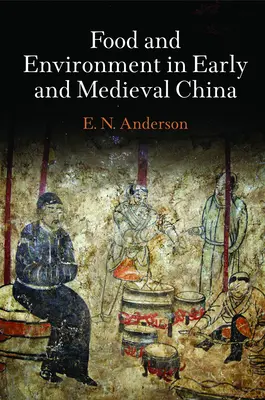 Alimentație și mediu în China timpurie și medievală - Food and Environment in Early and Medieval China