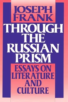 Prin prisma rusă: Eseuri despre literatură și cultură - Through the Russian Prism: Essays on Literature and Culture