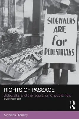 Drepturile de trecere: Trotuarele și reglementarea circulației publice (Sidewalks and the Regulation of Public Flow) - Rights of Passage: Sidewalks and the Regulation of Public Flow