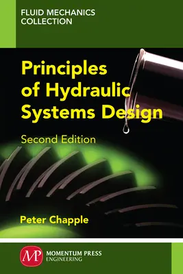 Principii de proiectare a sistemelor hidraulice, ediția a doua - Principles of Hydraulic Systems Design, Second Edition