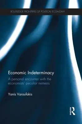 Indeterminarea economică: O întâlnire personală cu nemesis-ul special al economiștilor - Economic Indeterminacy: A personal encounter with the economists' peculiar nemesis