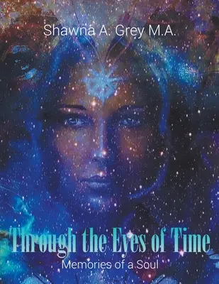 Through The Eyes Of Time: Memoriile unui suflet - Through The Eyes Of Time: Memories of a Soul