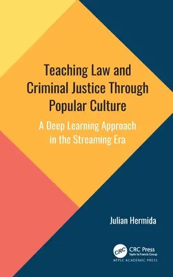 Predarea dreptului și a justiției penale prin intermediul culturii populare: O abordare a învățării profunde în era streaming-ului - Teaching Law and Criminal Justice Through Popular Culture: A Deep Learning Approach in the Streaming Era
