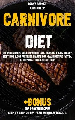 Dieta carnivoră: Ghidul nr. 1 al începătorilor pentru a pierde în greutate, a crește concentrarea, energia, a combate hipertensiunea arterială, diabetul sau a vindeca s - Carnivore diet: The #1 Beginners Guide to Weight loss, Increase Focus, Energy, Fight High Blood Pressure, Diabetes or Heal Digestive S