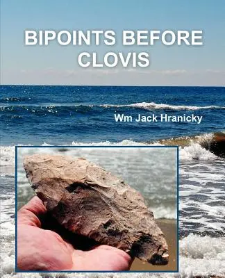 Bipuncte înainte de Clovis: Migrații transoceanice și colonizarea Americii preistorice - Bipoints Before Clovis: Trans-Oceanic Migrations and Settlement of Prehistoric Americas