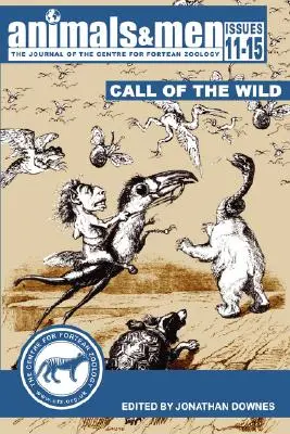Animals & Men - Numerele 11 - 15 - Chemarea sălbăticiei - The Call of the Wild - Animals & Men - Issues 11 - 15 - The Call of the Wild