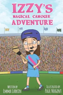 Aventura magică a lui Izzy în Camogie - Izzy's Magical Camogie Adventure