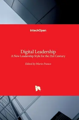 Digital Leadership: Un nou stil de conducere pentru secolul XXI - Digital Leadership: A New Leadership Style for the 21st Century