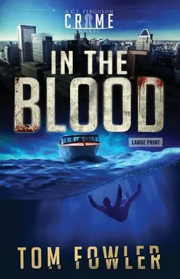 In the Blood: Un roman polițist de C.T. Ferguson - In the Blood: A C.T. Ferguson Crime Novel