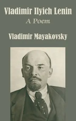 Vladimir Ilici Lenin: Un poem - Vladimir Ilyich Lenin: A Poem