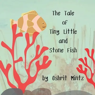 Povestea lui Tiny Little și a lui Stone Fish - The Tale of Tiny Little and Stone Fish