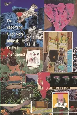 Devine mult mai dificil să te simți neschimbat - It's Becoming a Lot More Difficult to Feel Unchanged