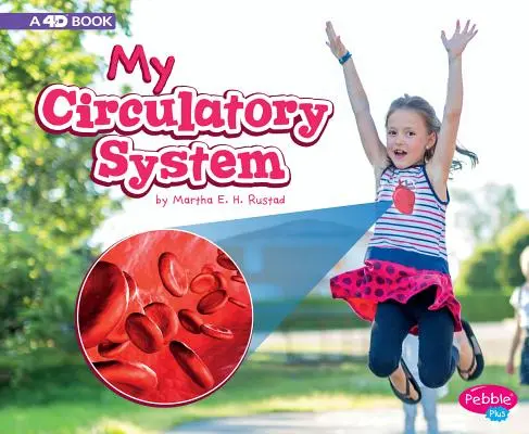 Sistemul meu circulator: O carte 4D - My Circulatory System: A 4D Book