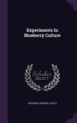 Experimente în cultura afinelor - Experiments In Blueberry Culture