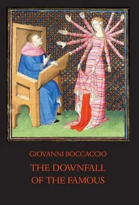 Căderea faimoșilor: Noua ediție adnotată a destinelor unor oameni iluștri - The Downfall of the Famous: New Annotated Edition of the Fates of Illustrious Men