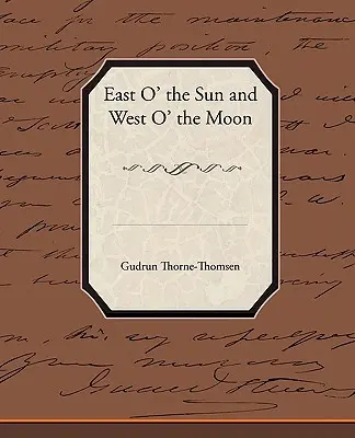 Estul Soarelui și Vestul Lunii - East O' the Sun and West O' the Moon