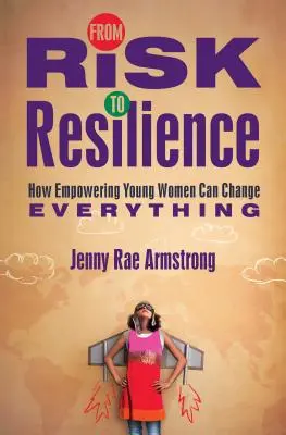 De la risc la reziliență: Cum împuternicirea tinerelor femei poate schimba totul - From Risk to Resilience: How Empowering Young Women Can Change Everything
