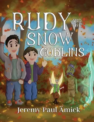 Rudy și spiridușii zăpezii (Rudy and the Snow Goblins) - Rudy and the Snow Goblins
