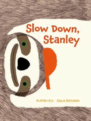 Încetinește, Stanley - Slow Down, Stanley