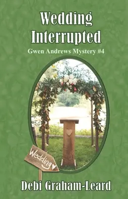 Nuntă întreruptă: Gwen Andrews Mystery #4 - Wedding Interrupted: Gwen Andrews Mystery #4
