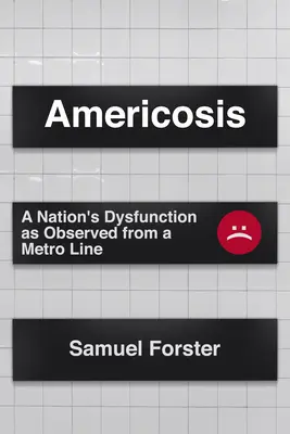 Americosis: Disfuncția unei națiuni observată din mijloacele de transport în comun - Americosis: A Nation's Dysfunction Observed from Public Transit