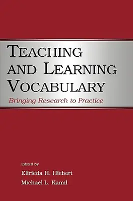 Predarea și învățarea vocabularului: Aducerea cercetării la practică - Teaching and Learning Vocabulary: Bringing Research to Practice