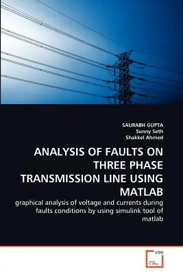 Analiza defectelor pe liniile de transmisie trifazate utilizând MATLAB - Analysis of Faults on Three Phase Transmission Line Using MATLAB