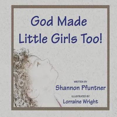 Dumnezeu a făcut și fetițe - God Made Little Girls Too