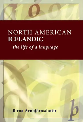Limba islandeză nord-americană: viața unei limbi - North American Icelandic: The Life of a Language