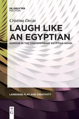 Râdeți ca un egiptean: Umorul în romanul egiptean contemporan - Laugh Like an Egyptian: Humour in the Contemporary Egyptian Novel