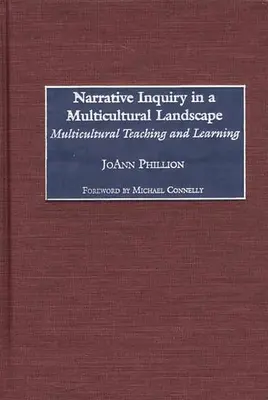 Narrative Inquiry in a Multicultural Landscape: Predare și învățare multiculturală - Narrative Inquiry in a Multicultural Landscape: Multicultural Teaching and Learning
