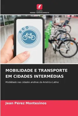 Mobilitate și transport în orașele intermediare - Mobilidade E Transporte Em Cidades Intermdias