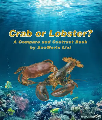 Crab or Lobster? o carte de comparații și contraste - Crab or Lobster? a Compare and Contrast Book