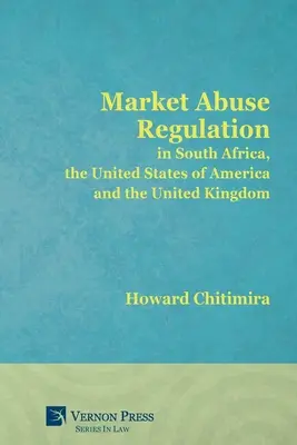 Reglementarea abuzului de piață în Africa de Sud, Statele Unite ale Americii și Regatul Unit - Market Abuse Regulation in South Africa, the United States of America and the United Kingdom