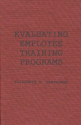 Evaluarea programelor de formare a angajaților: Un ghid bazat pe cercetare pentru managerii de resurse umane - Evaluating Employee Training Programs: A Research-Based Guide for Human Resources Managers