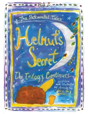 Secretul lui Helmut Cartea 2: Trilogia continuă. . . - Helmut's Secret Book 2: The Trilogy Continues. . .