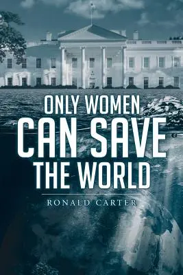 Numai femeile pot salva lumea - Only Women Can Save the World